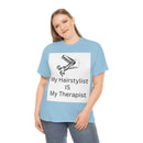 Unisex Heavy Cotton Tee/My Hairstylist is My Therapist
