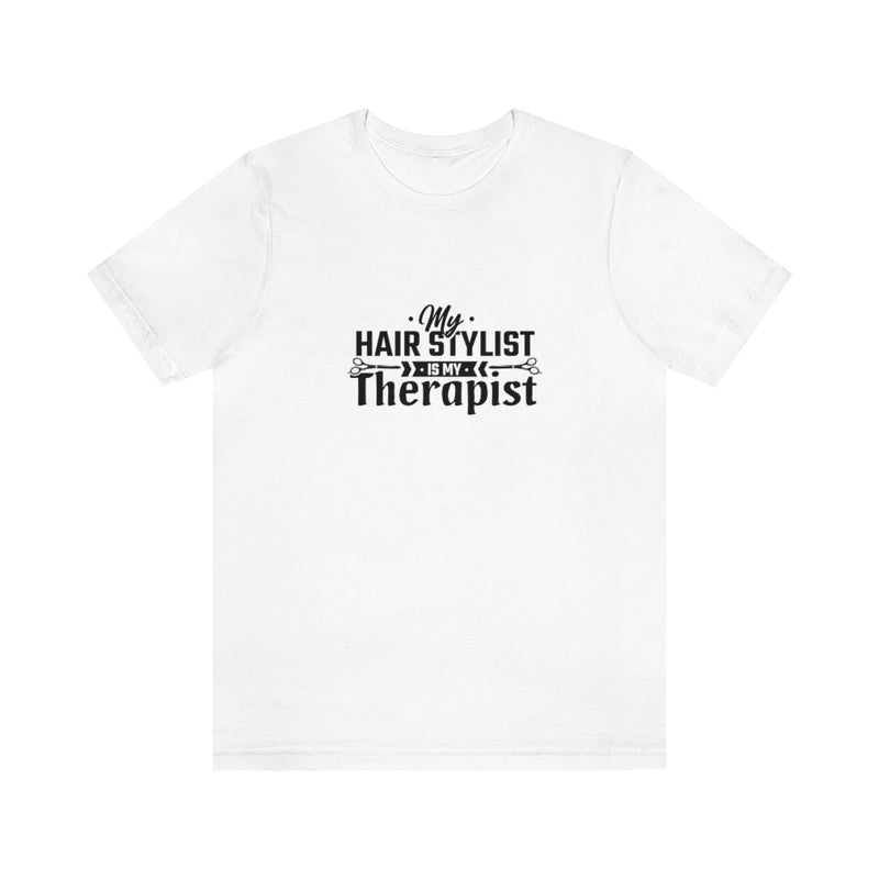 Unisex T-Shirt  My Hairstylist Is My Therapist