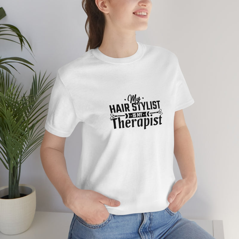 Unisex T-Shirt  My Hairstylist Is My Therapist